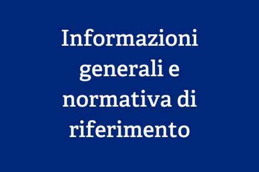 Informazioni generali e normativa di riferimento