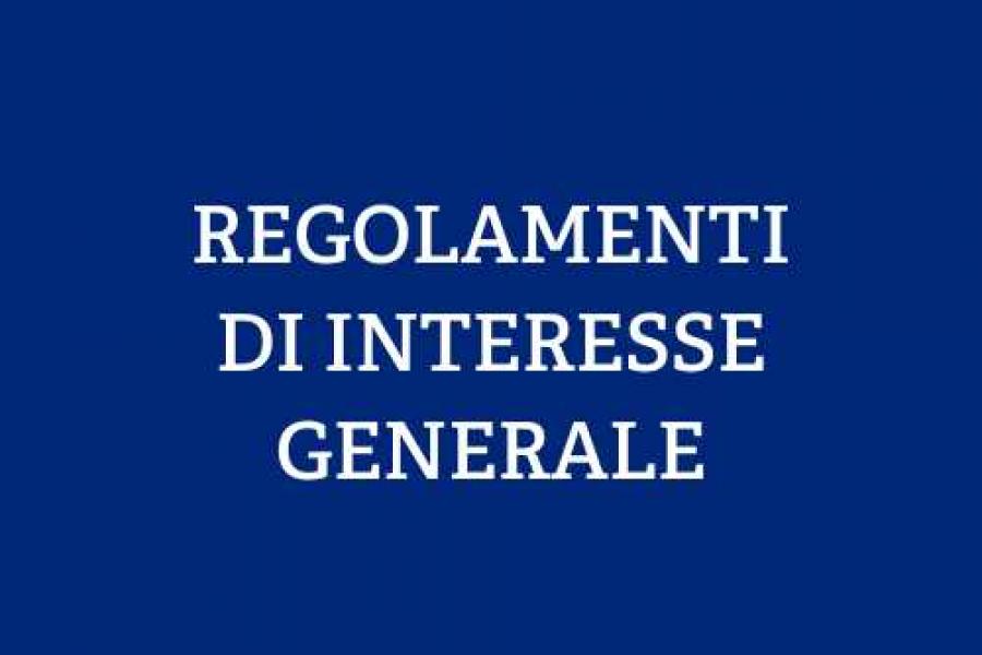REGOLAMENTI DI INTERESSE GENERALE